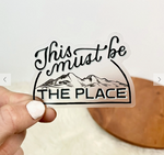 This Must Be The Place Sticker