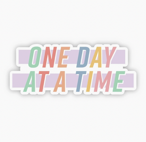 One Day At A Time Sticker