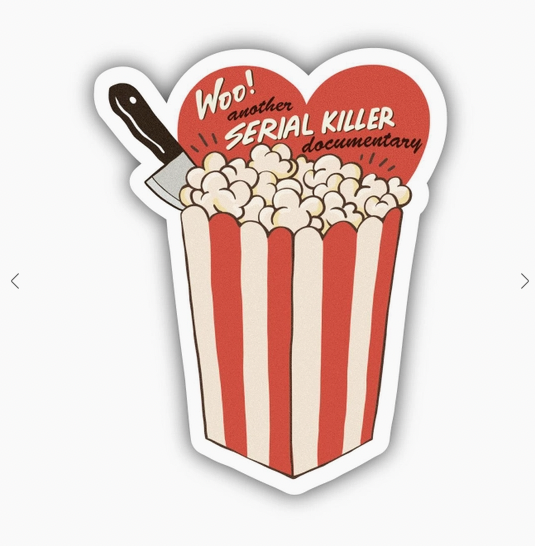 Woo! Another Serial Killer Documentary Sticker