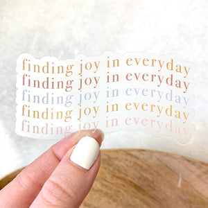 Clear Finding Joy In Everyday Sticker